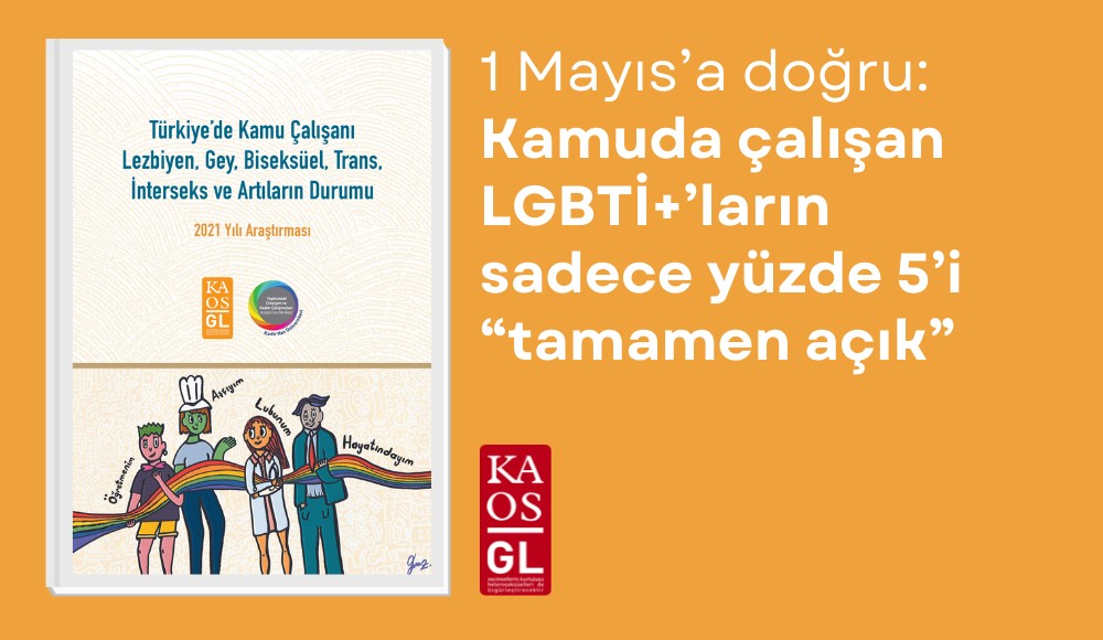 1 Mayıs’a doğru: Kamuda çalışan LGBTİ+’ların sadece yüzde 5’i “tamamen açık” | Kaos GL - LGBTİ+ Haber Portalı Haber
