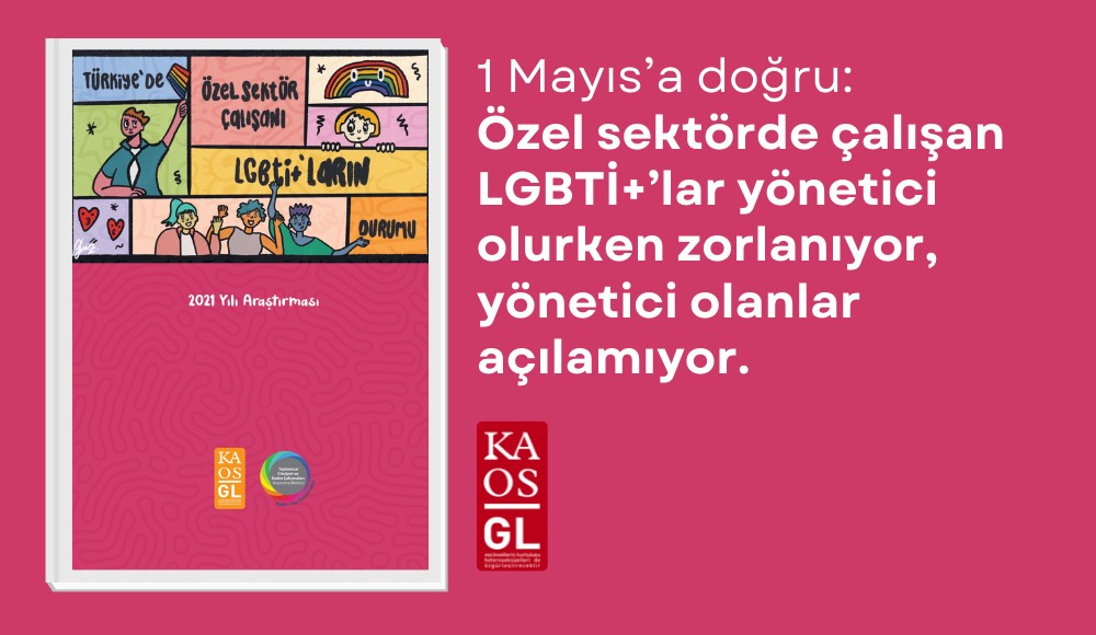 1 Mayıs’a doğru: Özel sektörde çalışan LGBTİ+’lar yönetici olurken zorlanıyor, yönetici olanlar açılamıyor Kaos GL - LGBTİ+ Haber Portalı