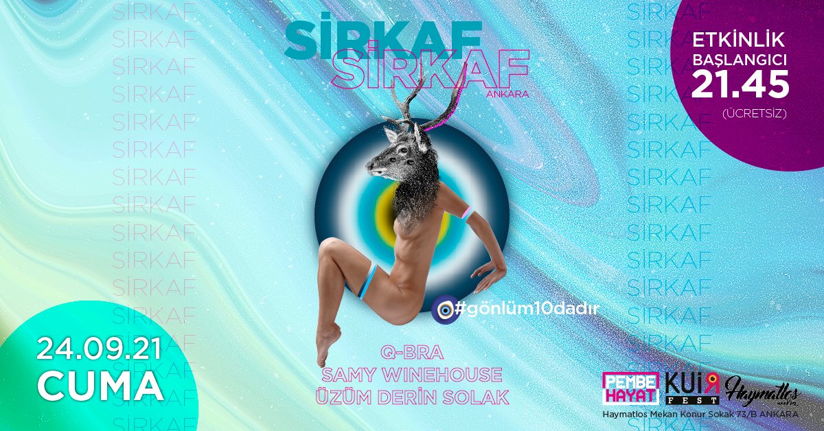 10. Pembe Hayat KuirFest Ankara partisi: “Sirkaf Sirkaf”   Kaos GL - LGBTİ+ Haber Portalı