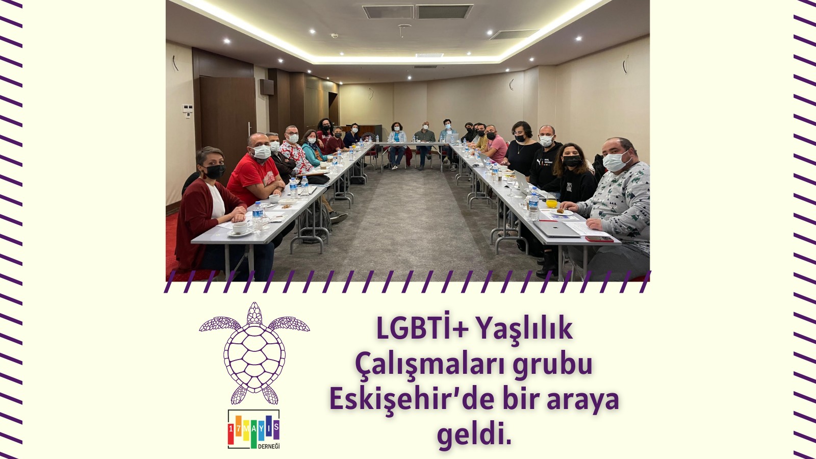 17 Mayıs Derneği LGBTİ+ Yaşlılık Çalışmaları Grubu değerlendirme için bir araya geldi | Kaos GL - LGBTİ+ Haber Portalı Haber