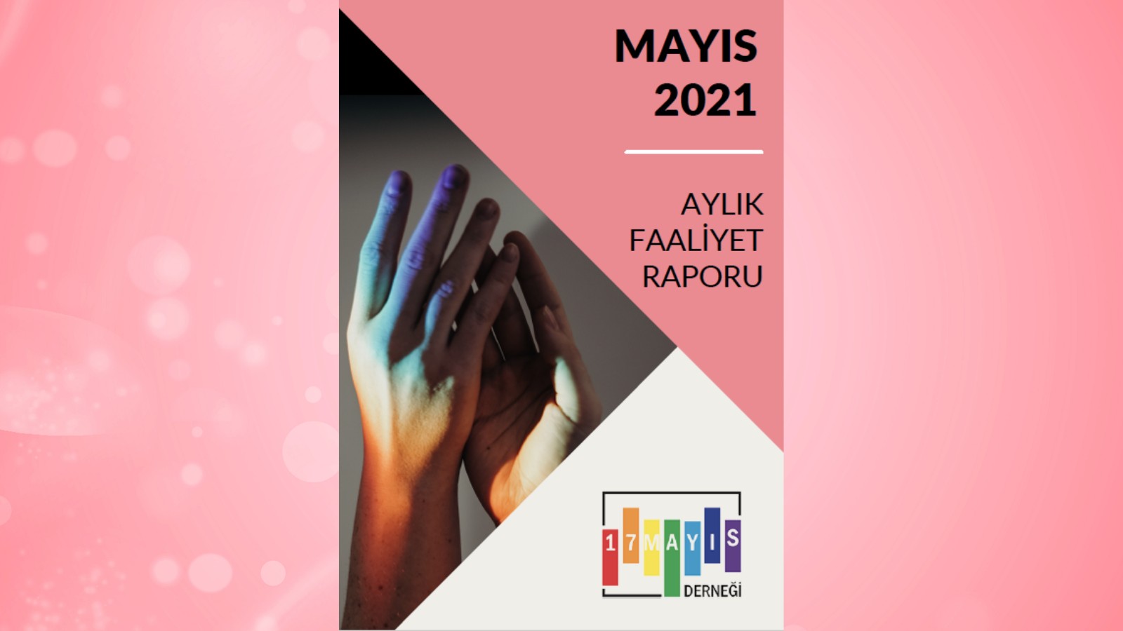 17 Mayıs Derneği’nden Mayıs 2021 Faaliyet Raporu Kaos GL - LGBTİ+ Haber Portalı