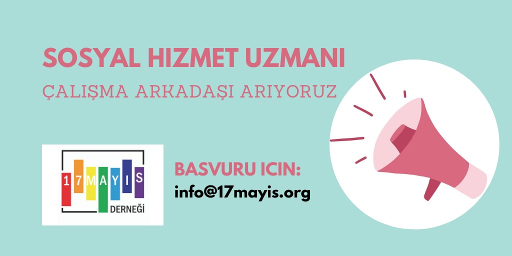 17 Mayıs Derneği’nden sosyal hizmet uzmanı ilanı Kaos GL - LGBTİ+ Haber Portalı