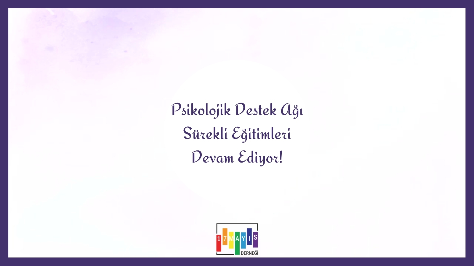 17 Mayıs’ın Psikolojik Destek Ağı Sürekli Eğitimleri devam ediyor Kaos GL - LGBTİ+ Haber Portalı