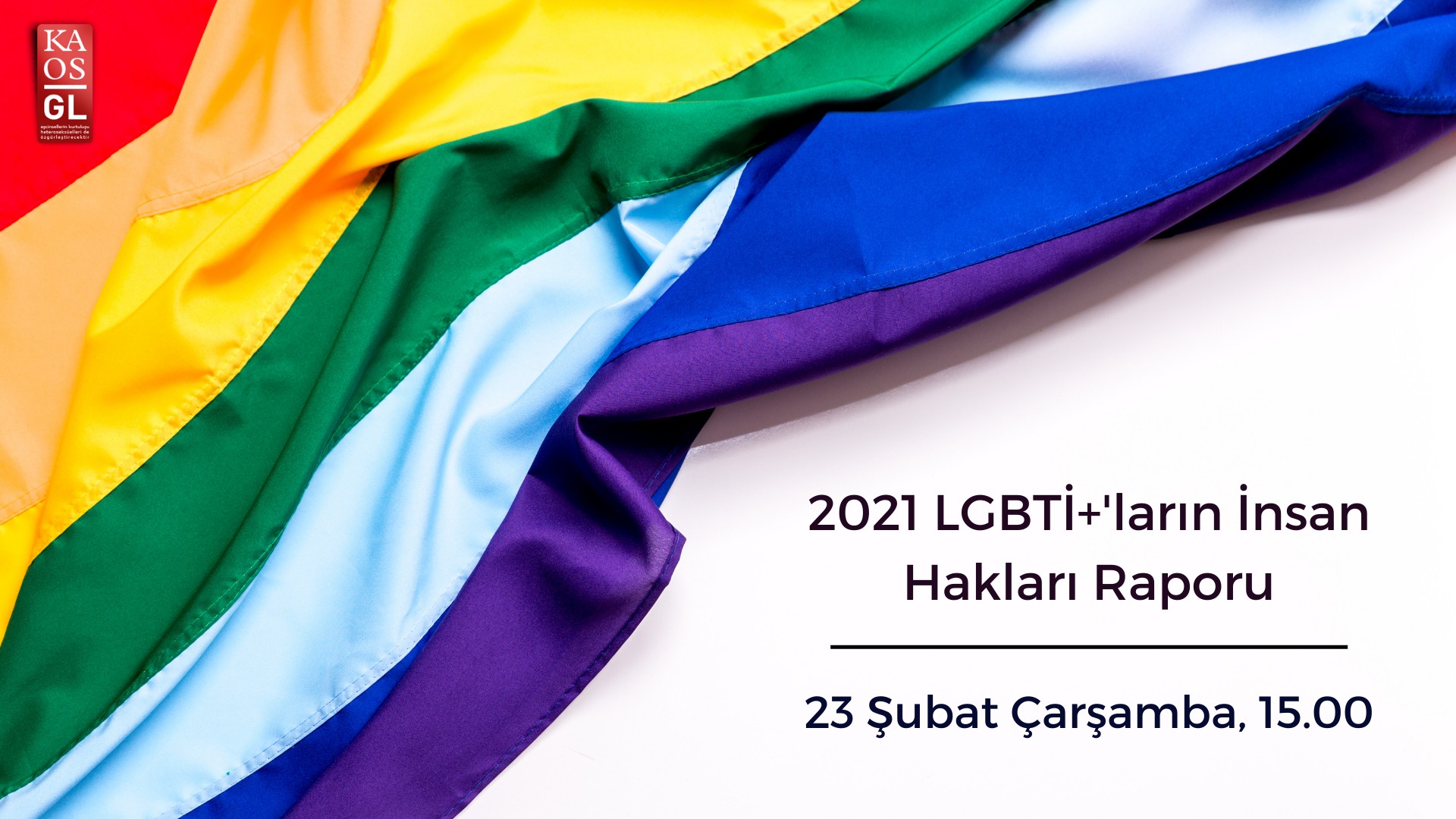 2021 LGBTİ+’ların insan hakları raporu 23 Şubat’ta açıklanıyor Kaos GL - LGBTİ+ Haber Portalı
