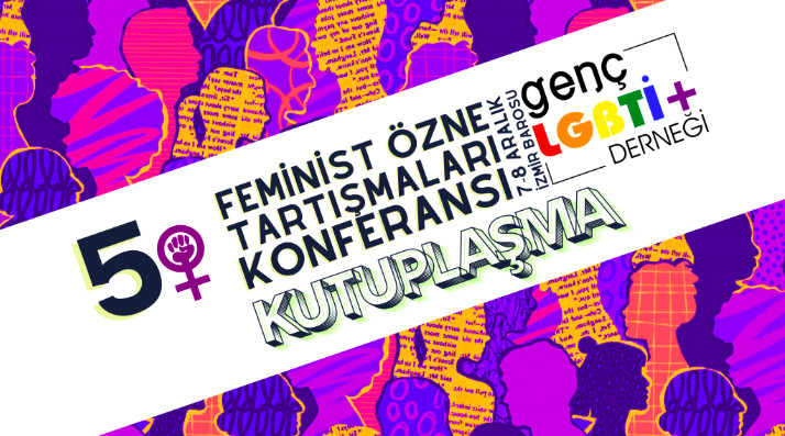 5. Feminist Özne Tartışmaları Konferansı programı açıklandı | Kaos GL - LGBTİ+ Haber Portalı Haber