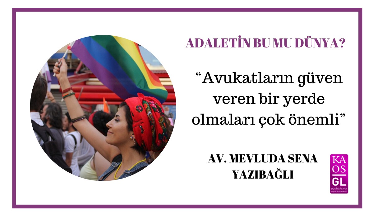 “Avukatların güven veren bir yerde olmaları çok önemli” | Kaos GL - LGBTİ+ Haber Portalı