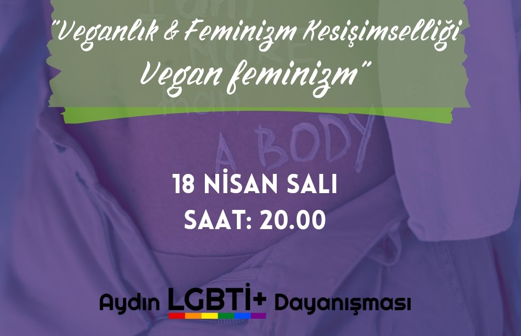 Aydın LGBTİ+ “Vegan Feminizm” konuşmaya çağırıyor | Kaos GL - LGBTİ+ Haber Portalı Haber