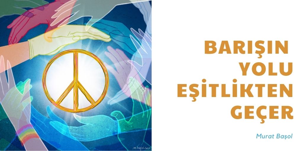 Barışın  yolu eşitlikten geçer | Kaos GL - LGBTİ+ Haber Portalı