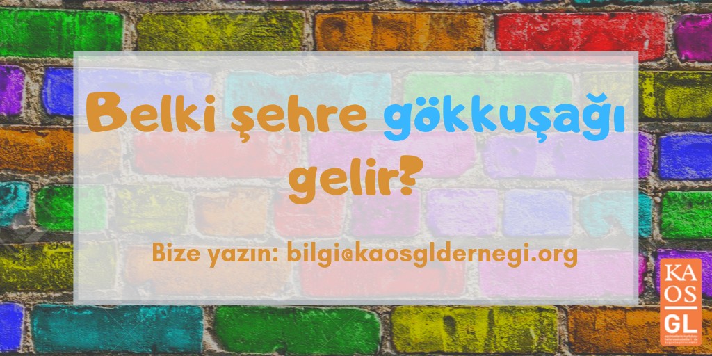 Belki şehre gökkuşağı gelir? Kaos GL - LGBTİ+ Haber Portalı