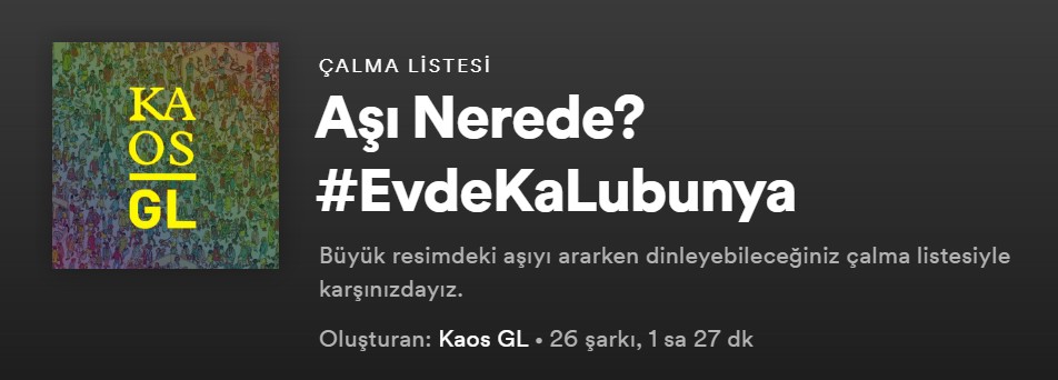 Çalma listesi: Aşı Nerede? Kaos GL - LGBTİ+ Haber Portalı