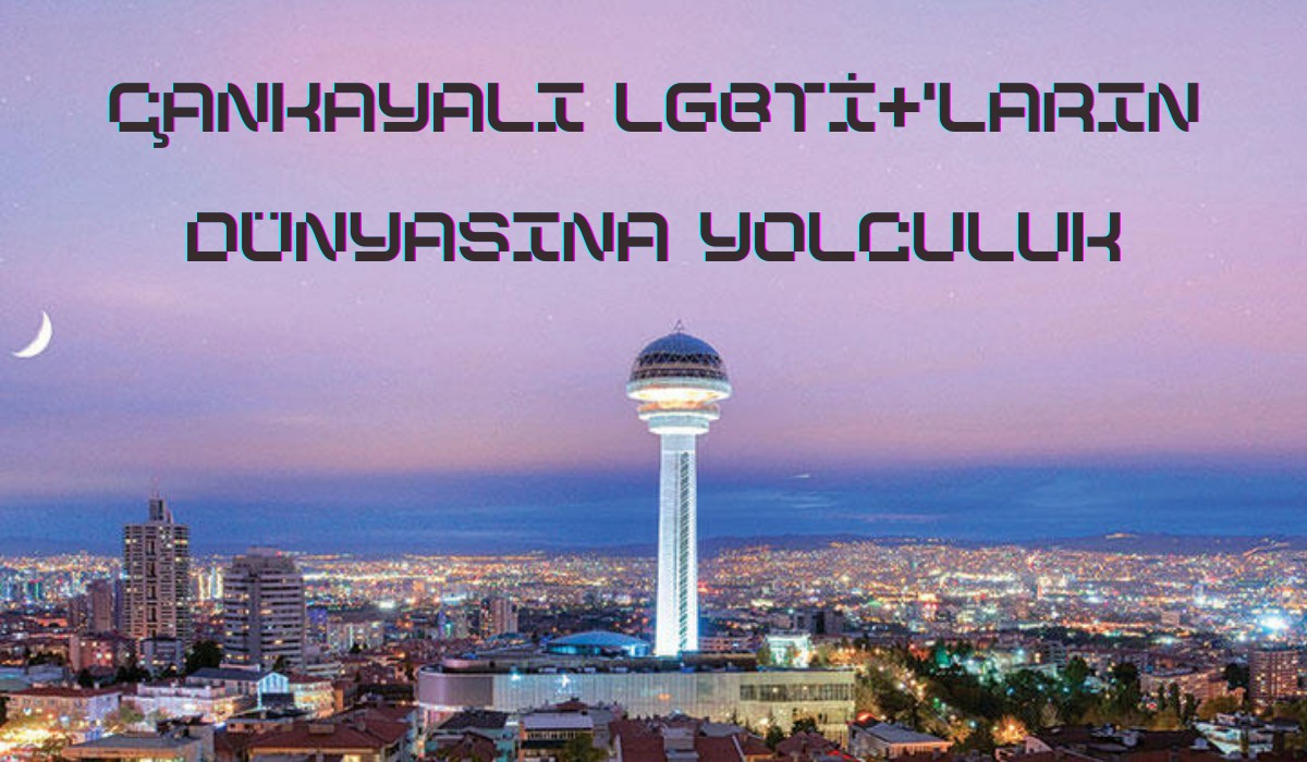 “Çankayalı LGBTİ+’ların Dünyasına Yolculuk” raporu yayında Kaos GL - LGBTİ+ Haber Portalı