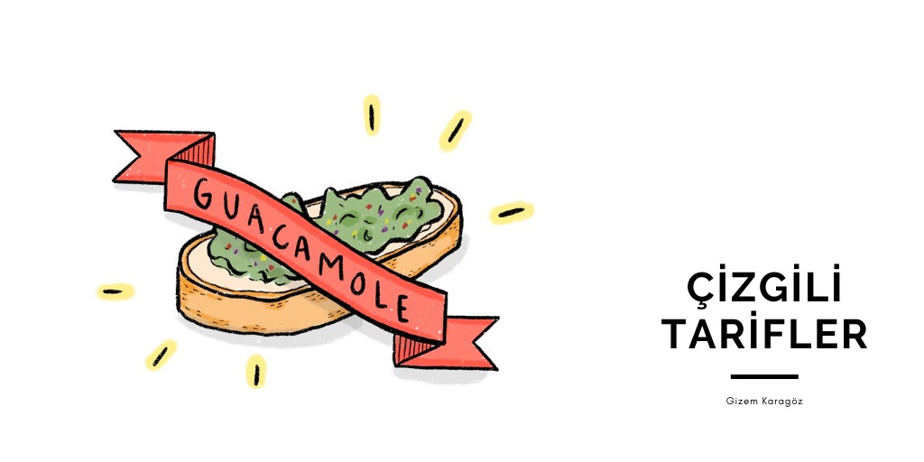 Çizgili Tarifler: Guacamole Kaos GL - LGBTİ+ Haber Portalı