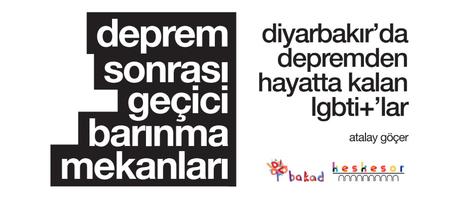 “Deprem Sonrası Barınma Mekanları / Diyarbakır’da Depremden Hayatta Kalan LGBTİ+’lar” yayında | Kaos GL - LGBTİ+ Haber Portalı Haber