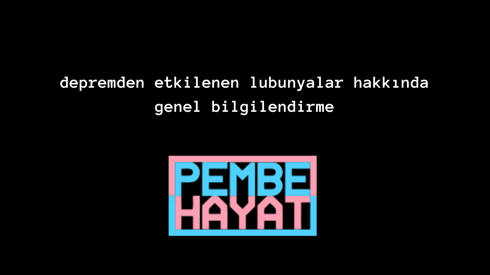 Depremden etkilenen lubunyalar hakkında genel bilgilendirme Kaos GL - LGBTİ+ Haber Portalı