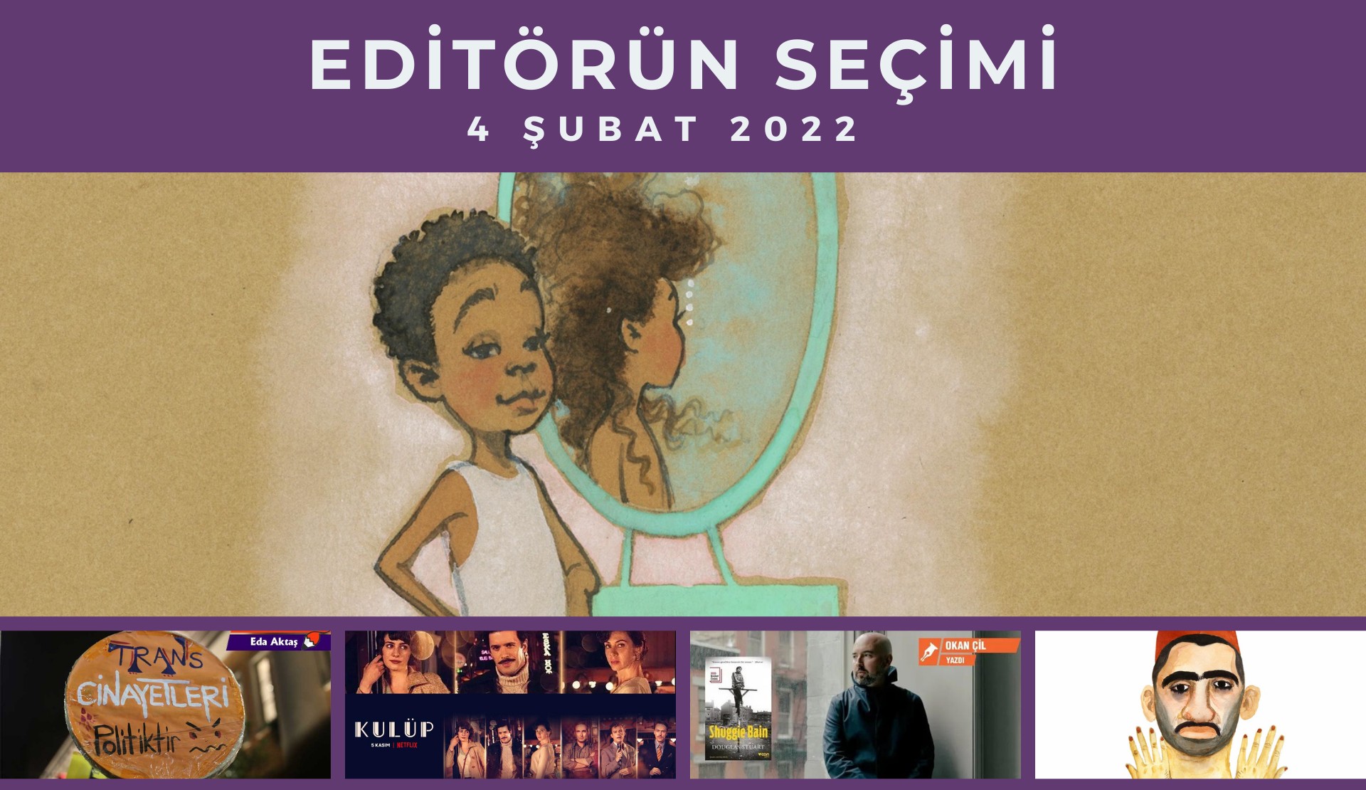 Editörün seçimi – 4 Şubat 2022 Kaos GL - LGBTİ+ Haber Portalı