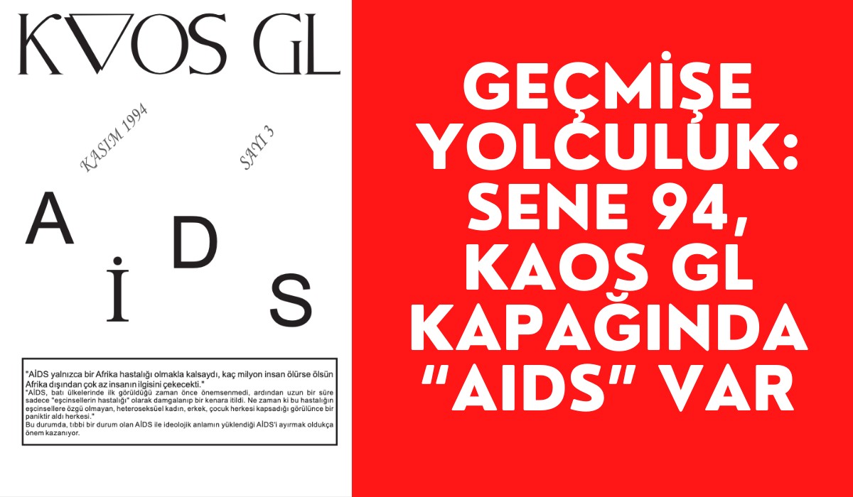 Geçmişe yolculuk: Sene 94, Kaos GL kapağında “AIDS” var Kaos GL - LGBTİ+ Haber Portalı