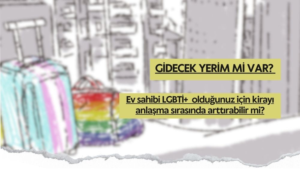 Gidecek yerim mi var: Ev sahibi cinsel yönelim ya da cinsiyet kimliğinizden ötürü kirayı anlaşma sırasında arttırabilir mi? | Kaos GL - LGBTİ+ Haber Portalı