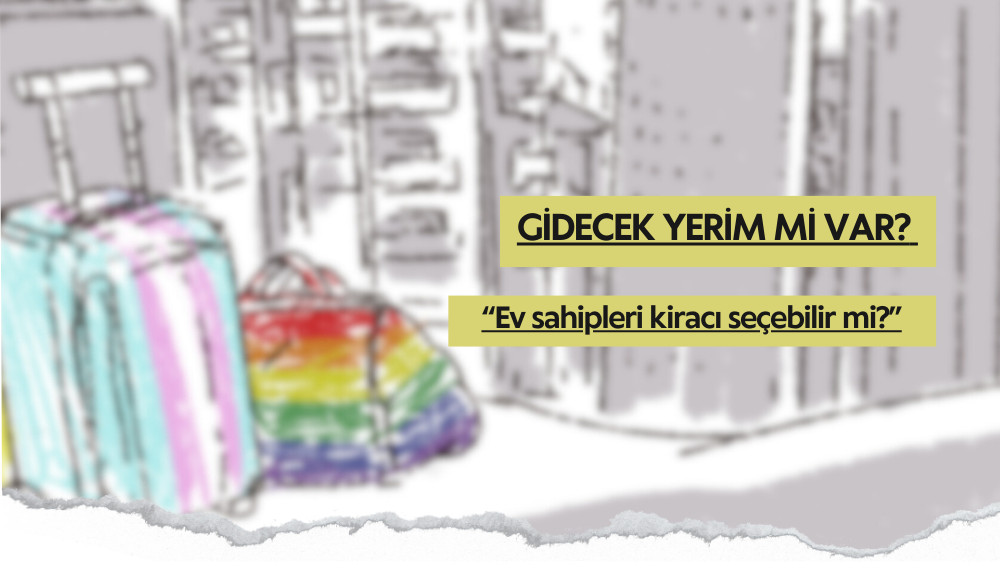Gidecek yerim mi var: “Ev sahipleri kiracı seçebilir mi?” | Kaos GL - LGBTİ+ Haber Portalı Haber