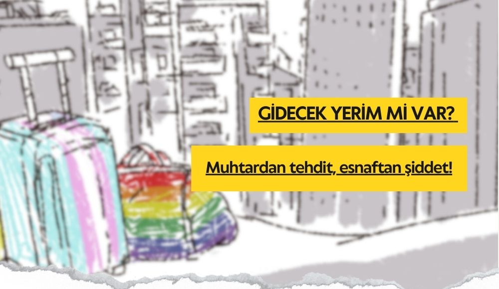 Gidecek yerim mi var: Muhtardan tehdit, esnaftan şiddet! Kaos GL - LGBTİ+ Haber Portalı