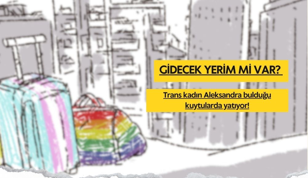 Gidecek yerim mi var: Trans kadın Aleksandra bulduğu kuytularda yatıyor! | Kaos GL - LGBTİ+ Haber Portalı Haber