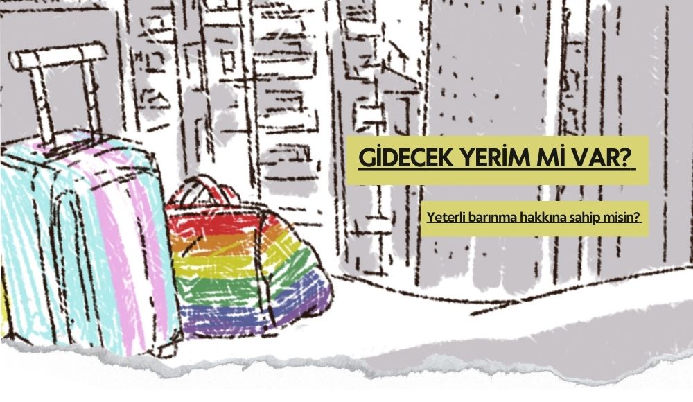 Gidecek yerim mi var: Yeterli barınma hakkına sahip misin? | Kaos GL - LGBTİ+ Haber Portalı
