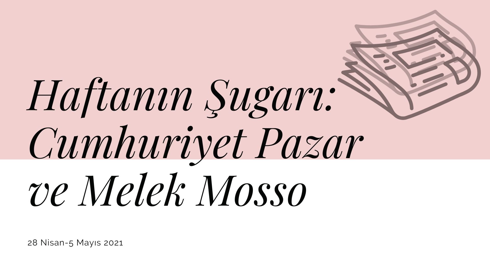 Haftanın şugarı: Cumhuriyet Pazar ve Melek Mosso | Kaos GL - LGBTİ+ Haber Portalı