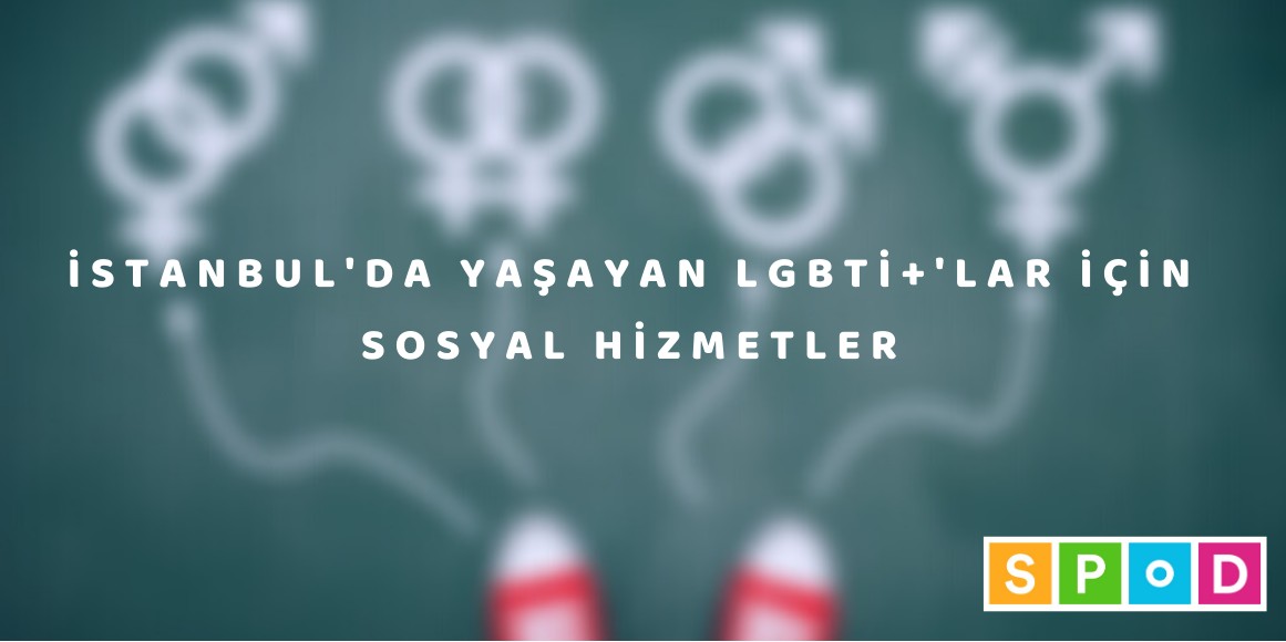 İstanbul’da yaşayan LGBTİ+’lar için sosyal hizmetler Kaos GL - LGBTİ+ Haber Portalı