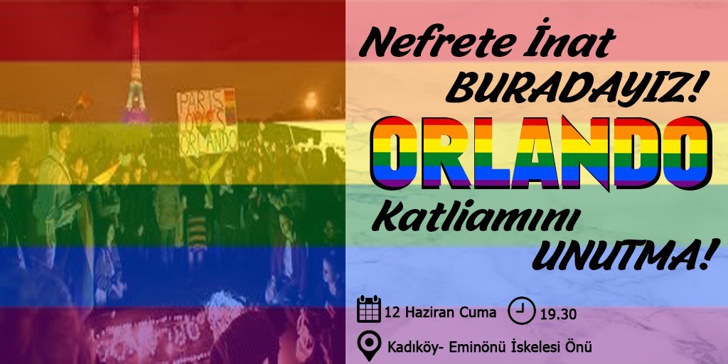 İstanbul: Orlando katliamı anması bugün Kaos GL - LGBTİ+ Haber Portalı