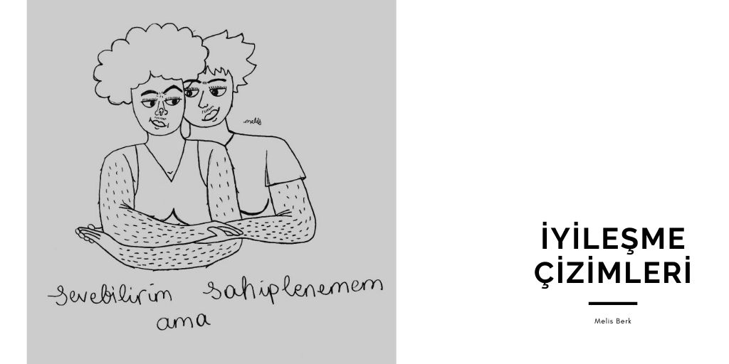 İyileşme Çizimleri: Sahip olmak... Kaos GL - LGBTİ+ Haber Portalı