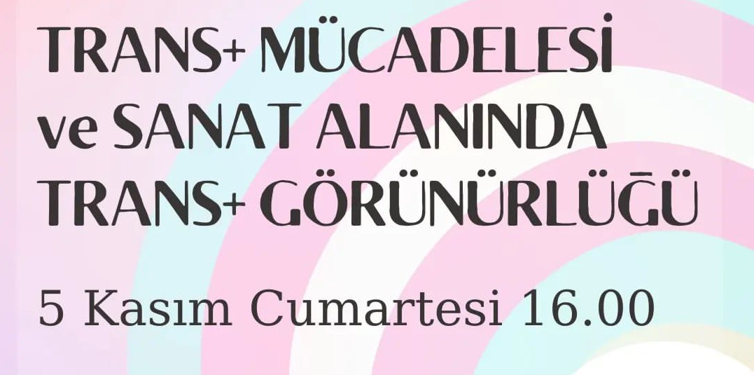 İzmir: “Trans+ Mücadelesi ve Sanat Alanında Trans+ Görünürlüğü” söyleşisi Kaos GL - LGBTİ+ Haber Portalı