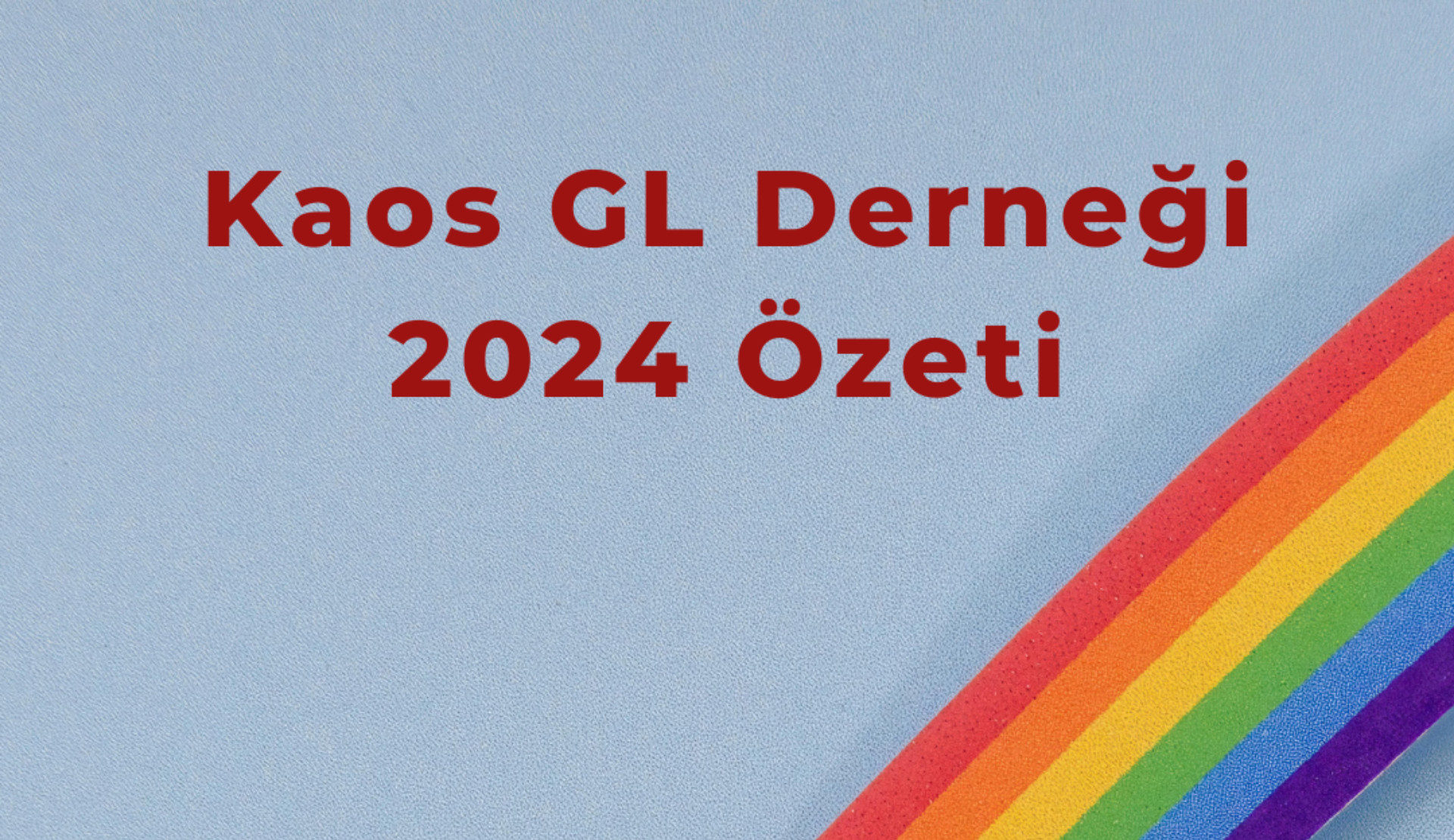 Kaos GL’den 2024 faaliyet bülteni Kaos GL - LGBTİ+ Haber Portalı