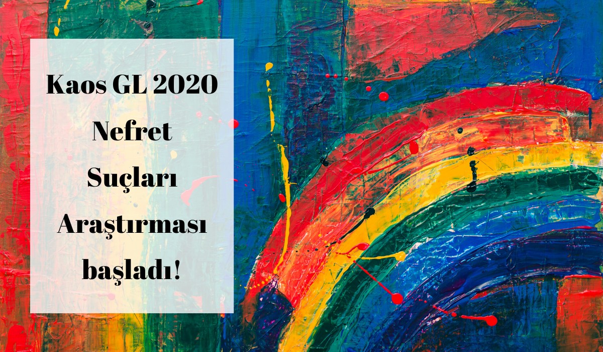 Kaos GL’nin 2020 nefret suçları araştırması başladı! Kaos GL - LGBTİ+ Haber Portalı