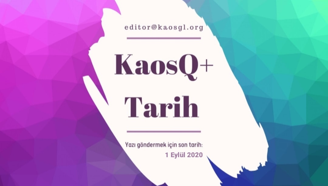 KaosQueer+ “Tarih” sayısının teslim tarihi uzatıldı! Kaos GL - LGBTİ+ Haber Portalı