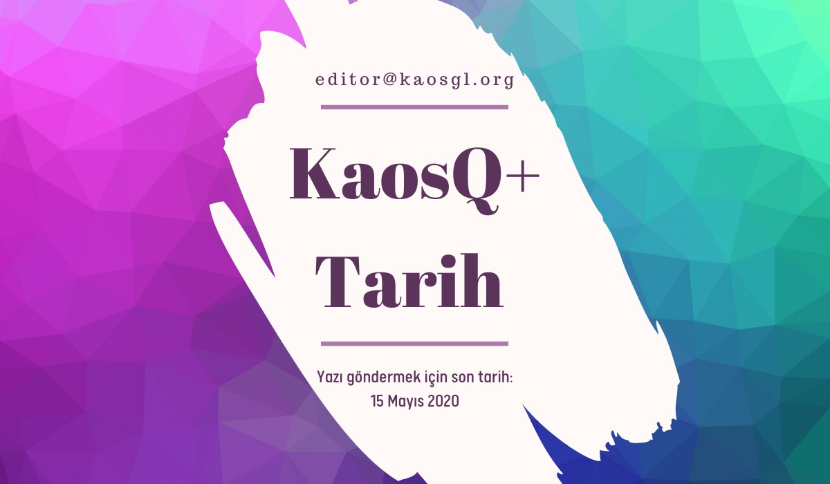 KaosQueer+ “Tarih” sayısına yazı göndermek için son tarih 15 Mayıs! Kaos GL - LGBTİ+ Haber Portalı