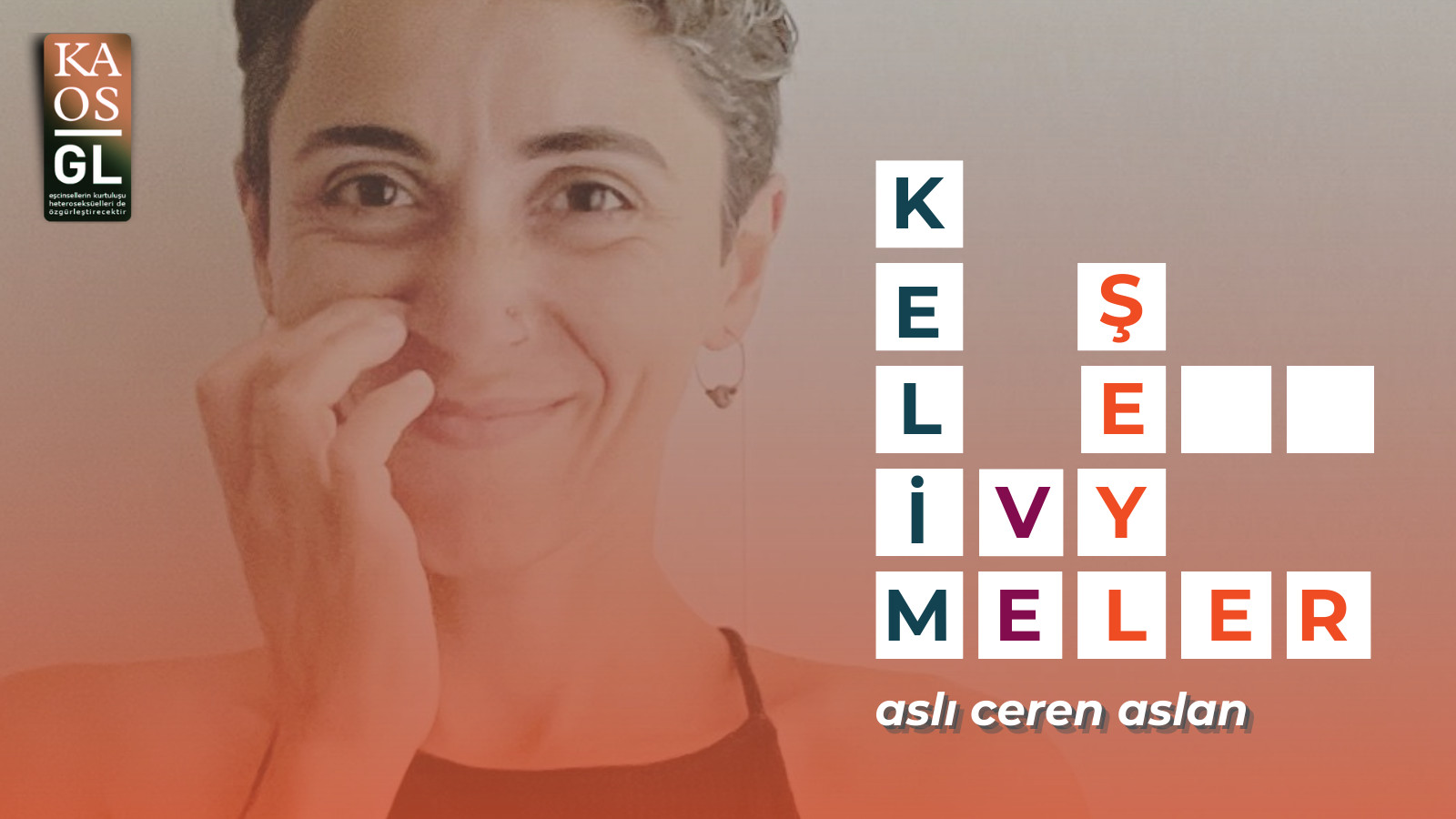 Kelimeler ve Şeyler: Aslı Ceren Aslan | Kaos GL - LGBTİ+ Haber Portalı Haber