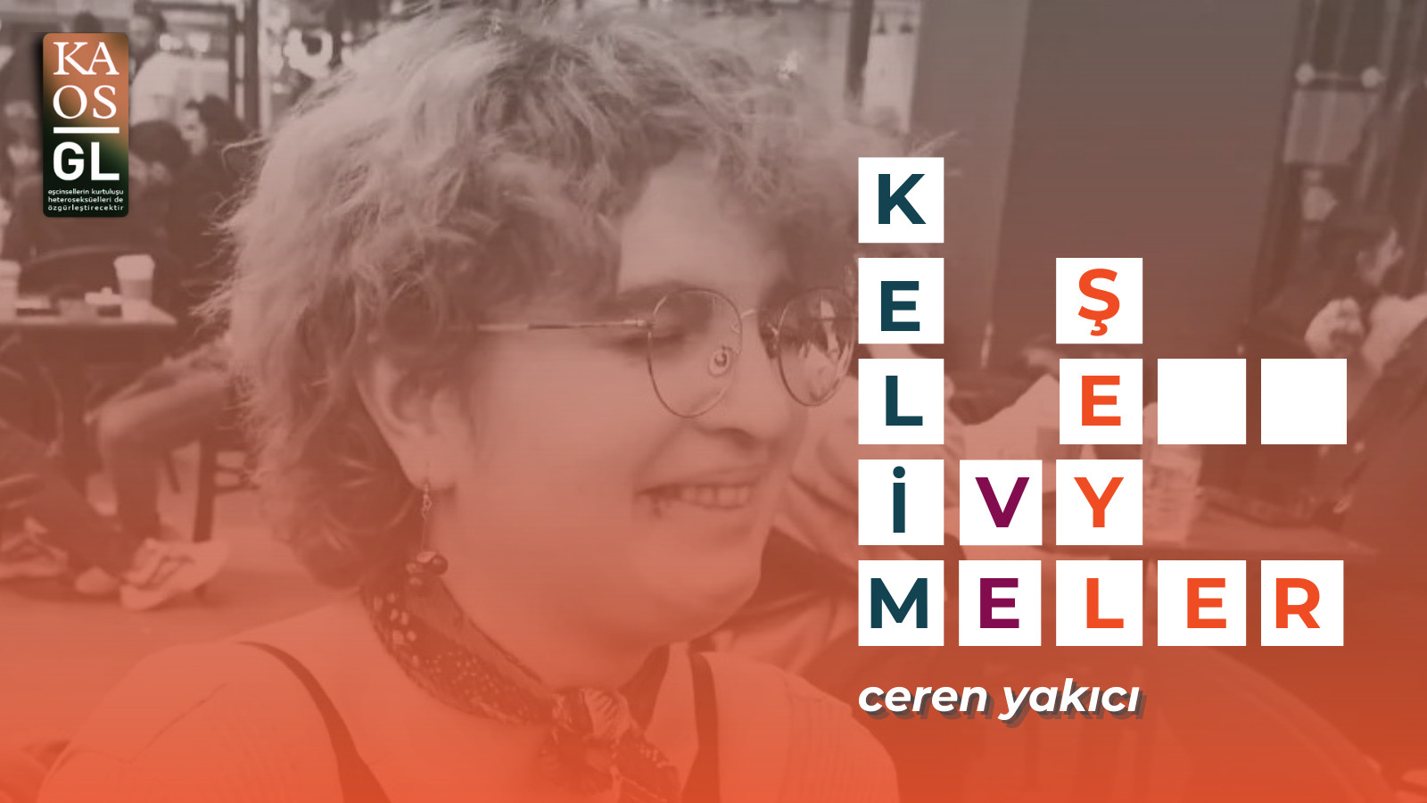 Kelimeler ve Şeyler: Ceren Yakıcı | Kaos GL - LGBTİ+ Haber Portalı Haber