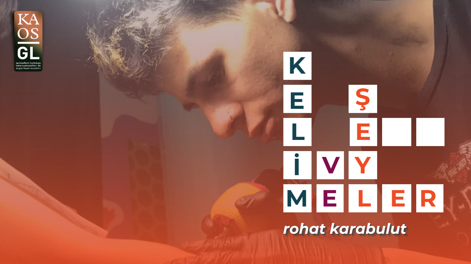 Kelimeler ve Şeyler: Rohat Karabulut | Kaos GL - LGBTİ+ Haber Portalı Haber