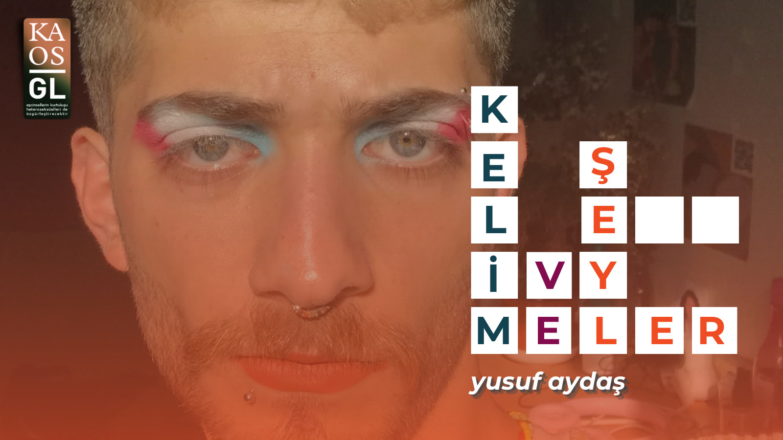 Kelimeler ve Şeyler: Yusuf Aydaş Kaos GL - LGBTİ+ Haber Portalı
