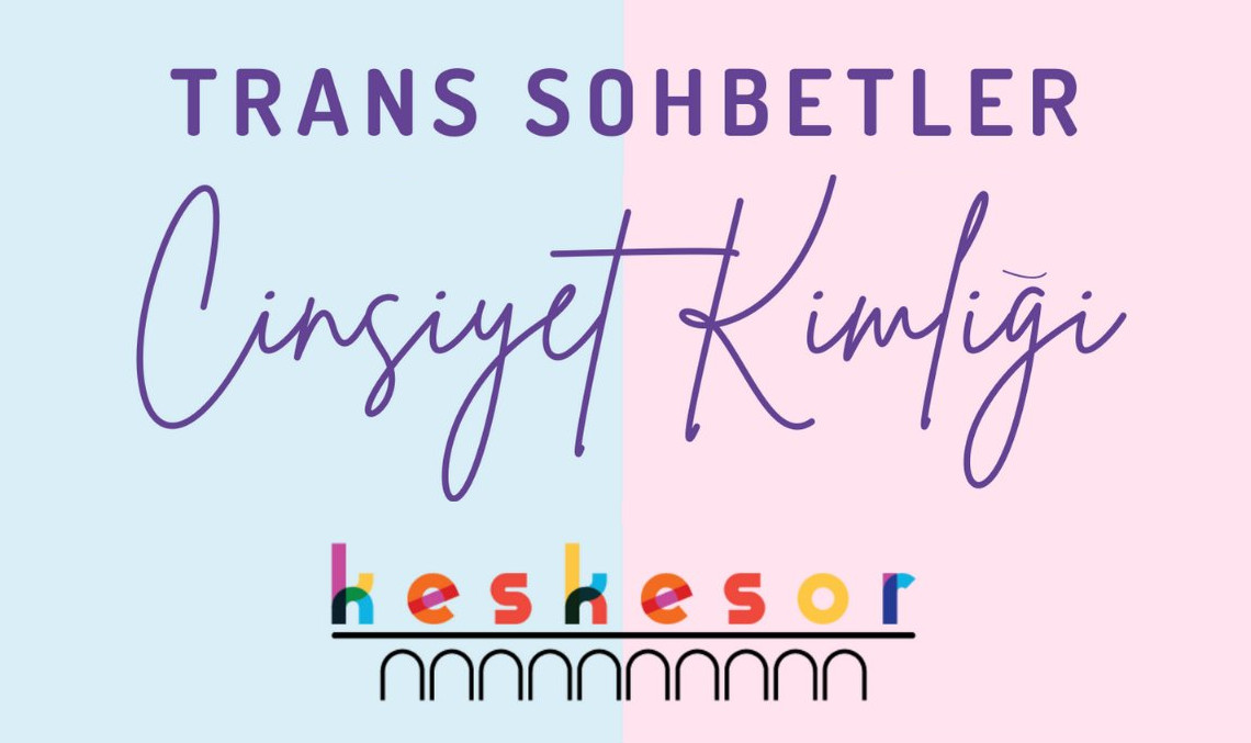 Keskesor, “Trans Sohbetler ve Cinsiyet Kimliği Atölyesi”ne çağırıyor Kaos GL - LGBTİ+ Haber Portalı