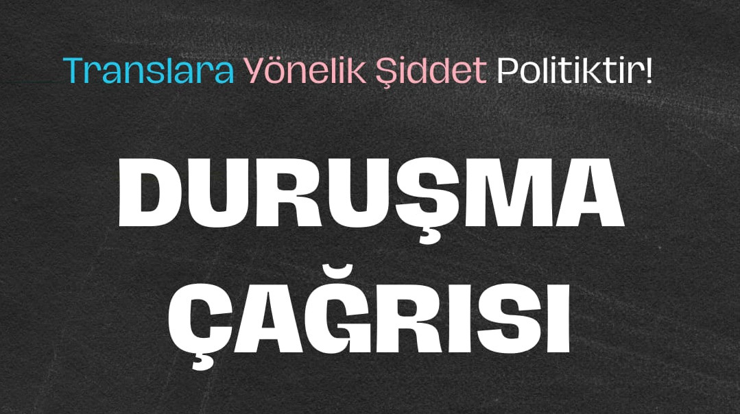 “Keyfi uygulamaların ve translara yönelik şiddet son bulsun!” | Kaos GL - LGBTİ+ Haber Portalı Haber