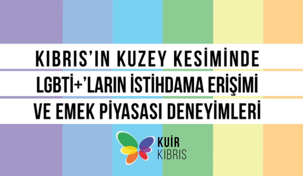 Kıbrıs’ın kuzeyinde LGBTİ+’lar istihdama erişirken neler yaşıyor? Kaos GL - LGBTİ+ Haber Portalı