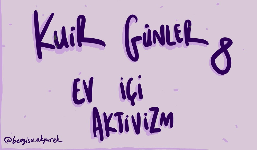 Kuir Günler: Ev içi aktivizm | Kaos GL - LGBTİ+ Haber Portalı