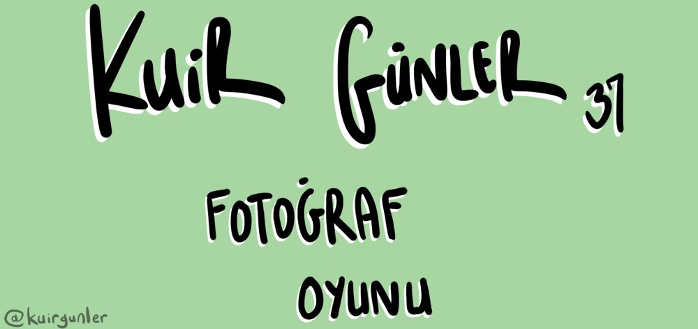 Kuir Günler: Fotoğraf Oyunu Kaos GL - LGBTİ+ Haber Portalı