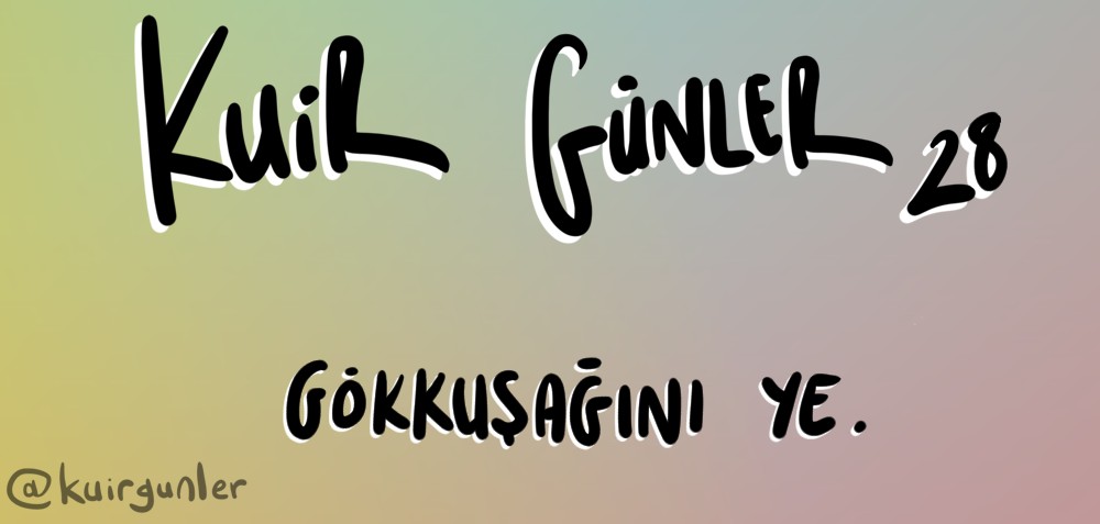 Kuir Günler: Gökkuşağını ye Kaos GL - LGBTİ+ Haber Portalı