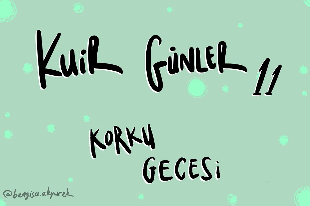 Kuir Günler: Korku gecesi | Kaos GL - LGBTİ+ Haber Portalı