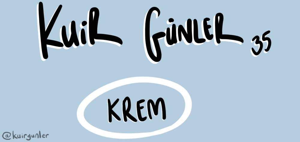 Kuir Günler: Krem Kaos GL - LGBTİ+ Haber Portalı
