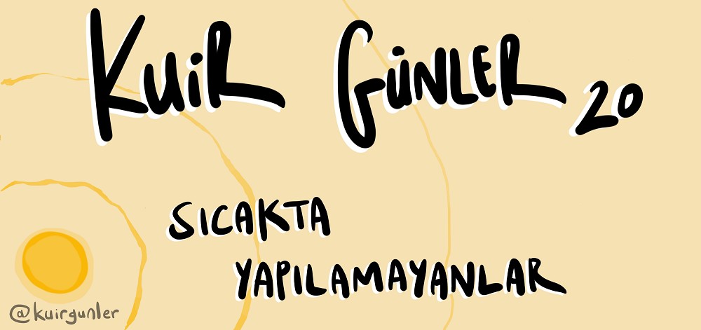 Kuir Günler: Sıcakta yapılamayanlar | Kaos GL - LGBTİ+ Haber Portalı