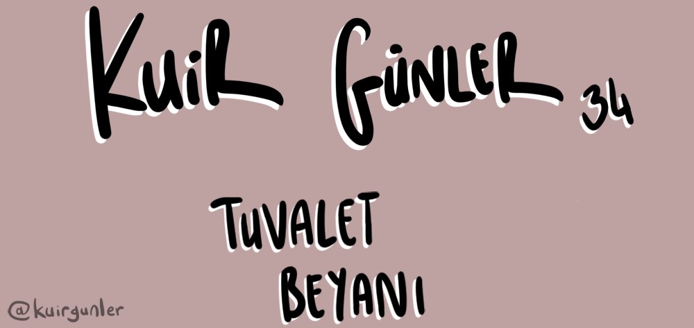 Kuir Günler: Tuvalet beyanı | Kaos GL - LGBTİ+ Haber Portalı