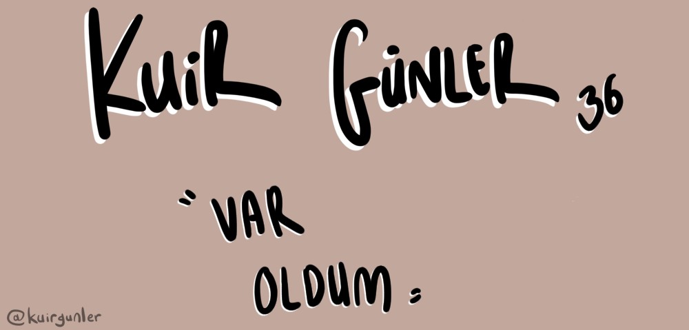 Kuir Günler: Varım! Kaos GL - LGBTİ+ Haber Portalı