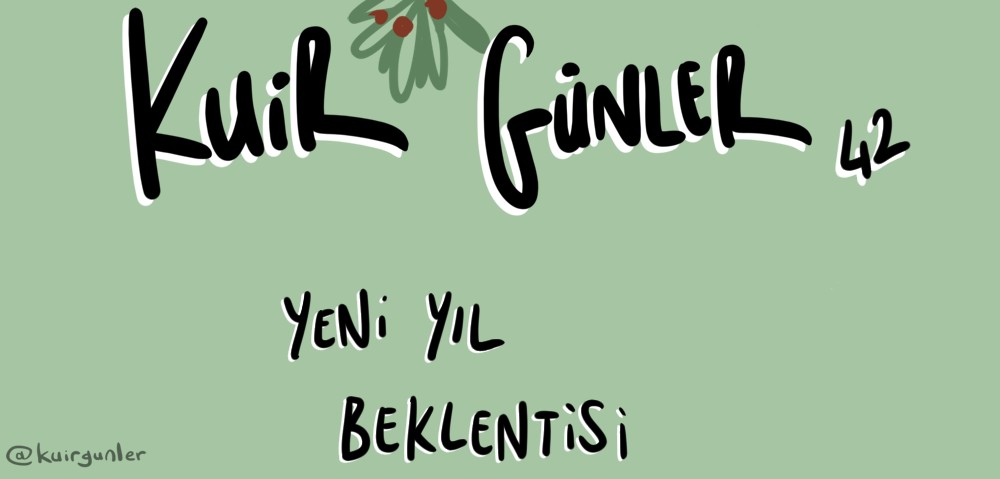 Kuir Günler: Yeni yıl beklentisi Kaos GL - LGBTİ+ Haber Portalı